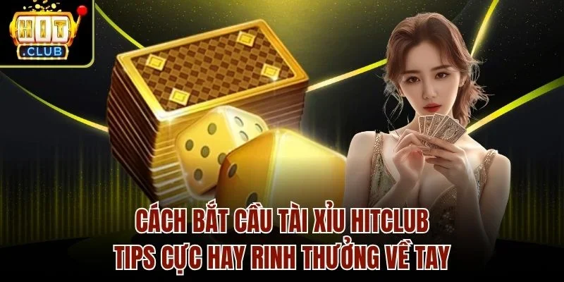 Cách bắt cầu tài xỉu