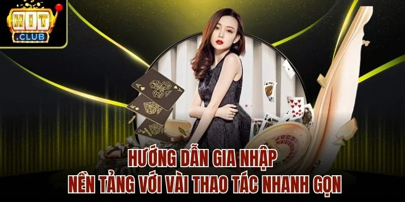 Hướng dẫn gia nhập nền tảng với vài thao tác nhanh gọn