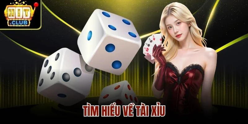Tìm hiểu về Tài Xỉu